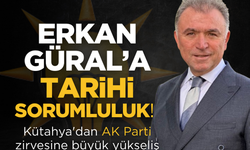 Erkan Güral’a tarihi sorumluluk