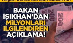 Bakan Açıkladı! Asgari ücrete ara zam olacak mı?