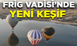 Kütahya'nın gizli cenneti Frig Vadisi'nde yeni keşif
