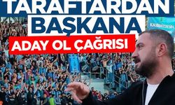 Taraftardan başkana aday ol çağrısı