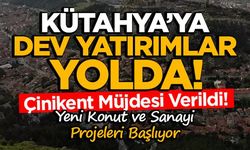 2025 Yatırım Hamlesi: Kütahya’da Konut ve Sanayi Projeleri Başlıyor