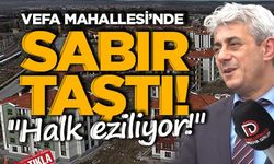 Vefa mahallesi’nde sabır taştı: “Bu zulüm bitmeli!”