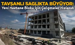 Tavşanlı Sağlıkta Büyüyor: Yeni Hastane Bloku İçin Çalışmalar Hızlandı