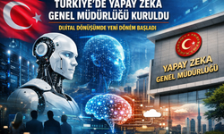 Türkiye’de Yapay Zeka Genel Müdürlüğü Resmen Kuruldu: Dijital Dönüşümde Kritik Eşik Aşıldı