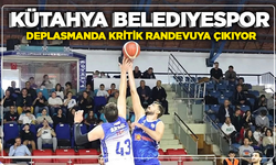 TBF 2.Lig’de Kütahya Belediyespor, kritik deplasmana çıkıyor