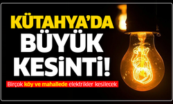 SON DAKİKA: Kütahya’da geniş çaplı elektrik kesintisi! Çok sayıda mahalle ve köy etkilenecek