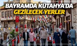 Kütahya'da bayram başkadır: Keyifle gezilebilecek yerler
