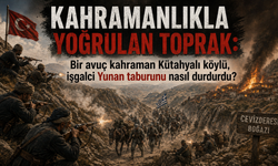 Kahramanlıkla yoğrulan toprak: Bir avuç kahraman Kütahyalı köylü, işgalci Yunan taburunu nasıl durdurdu?