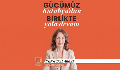 Esin Güral Argat, KUTSO Başkanlığına Yeniden Adaylığını Açıkladı: “Gücümüz Kütahya’dan, Birlikte Yola Devam”