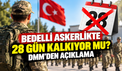 Bedelli Askerlikte 28 Gün Kalkıyor mu? Beklenen Açıklama Geldi!