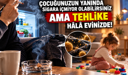 Çocukları Tehdit Eden Görünmez Tehlike! Sigara İçen Anne Babalara Kritik Uyarı!