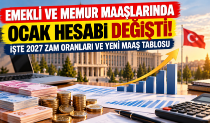 Emekli ve Memur Maaşlarında Ocak Hesabı Değişti! İşte 2027 Zam Oranları ve Yeni Maaş Tablosu