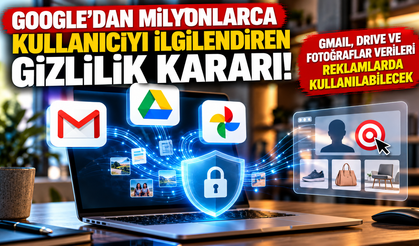 Google’dan Milyonlarca Kullanıcıyı İlgilendiren Gizlilik Kararı! Gmail, Drive ve Fotoğraflar Verileri Reklamlarda Kullan