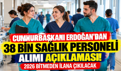 Cumhurbaşkanı Erdoğan’dan 38 bin sağlık personeli alımı açıklaması: 2026 bitmeden ilana çıkılacak