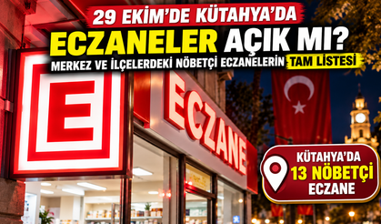 29 Ekim'de Eczaneler Açık mı? İşte Kütahya Merkez ve İlçelerdeki Nöbetçi Eczanelerin Tam Listesi