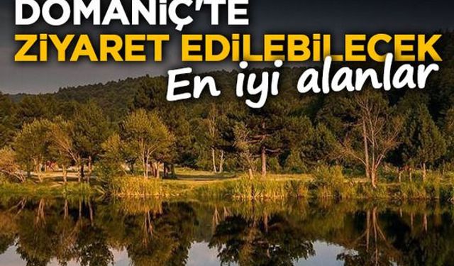 Kütahya'nın kökü: Domaniç'te ziyaret edilebilecek en iyi alanlar
