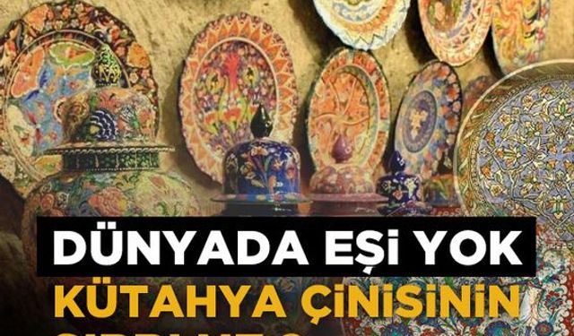 Dünyada eşi yok: Kütahya çinisinin sırrı ne?