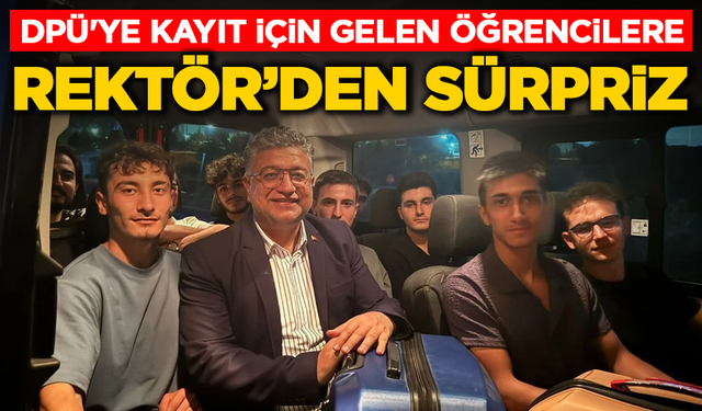 DPÜ'ye kayıt için gelen öğrencilere rektör Kızıltoprak'tan sıcak sürpriz