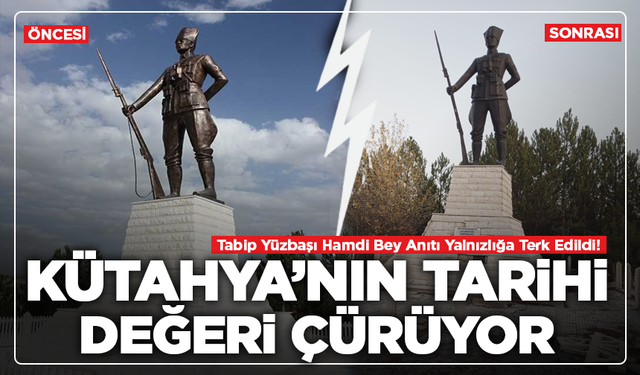 Kütahya’nın Tarihî Değeri Çürüyor: Tabip Yüzbaşı Hamdi Bey Anıtı Yalnızlığa Terk Edildi!