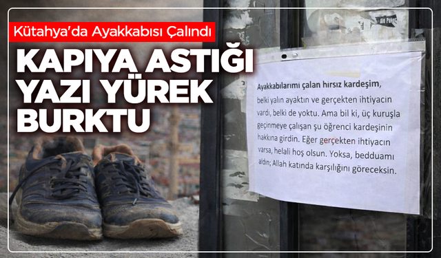 Kütahya'da Ayakkabısı Çalındı, Kapıya Astığı Yazı Yürek Burktu