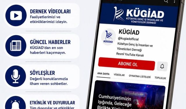 Kütahya iş dünyası dijitalde güçleniyor: KÜGİAD youtube kanalı yayın hayatına başladı