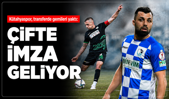 Kütahyaspor, transferde gemileri yaktı: Çifte imza geliyor