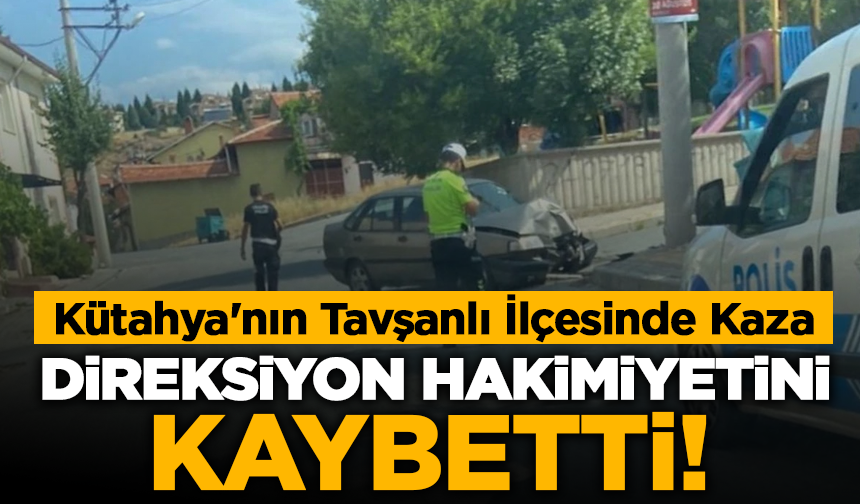 Kütahya'nın Tavşanlı İlçesinde Kaza: 2 Yaralı