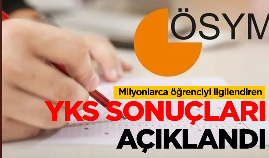 Milyonlarca öğrenciyi ilgilendiren YKS sonuçları açıklandı