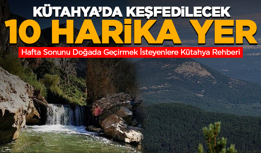 Kütahya’da Keşfedilecek 10 Harika Yer