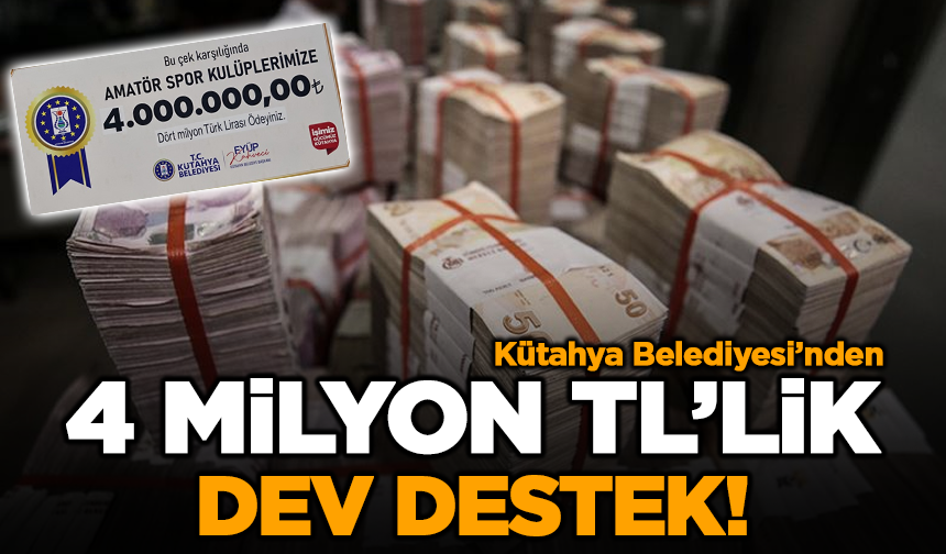 Kütahya Belediyesi’nden 4 Milyon TL’lik Dev Destek!