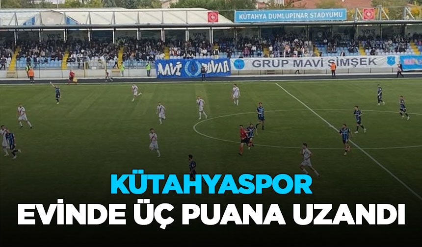 Kütahyaspor, evinde üç puana uzandı: 2-0
