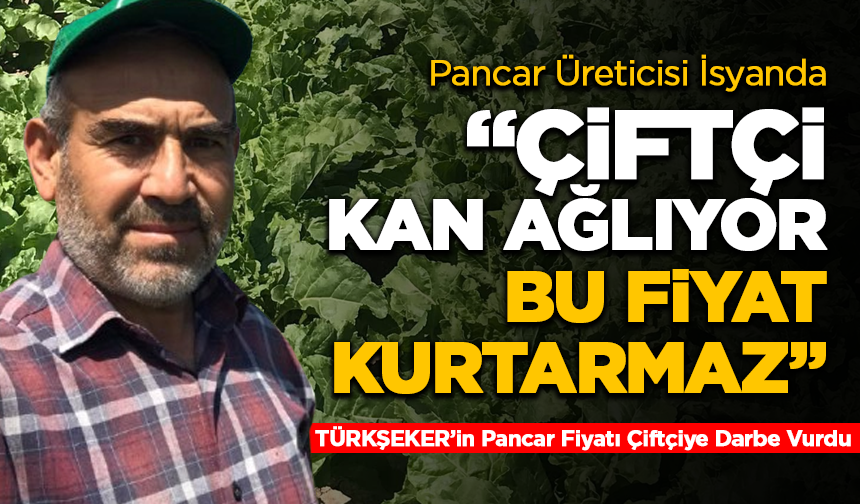 TÜRKŞEKER’in Pancar Fiyatı Kütahyalı Çiftçilere Darbe Vurdu! “Çiftçi Kan Ağlıyor, Bu Fiyat Kurtarmaz”