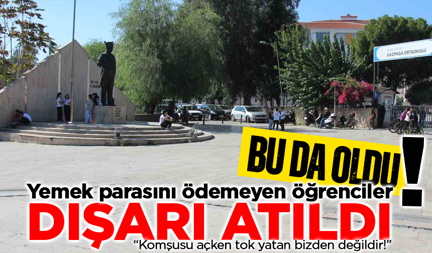 Bu da oldu! Yemek parasını ödemeyen öğrenciler dışarı atıldı