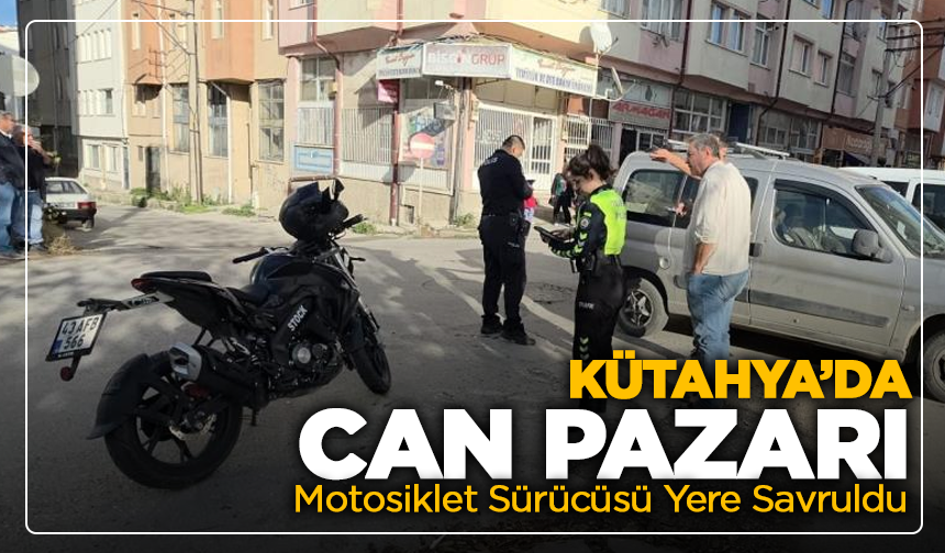 Kütahya’da Can Pazarı: Hafif Ticari Araç Motosiklete Çarptı
