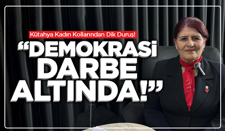 Kütahya Kadın Kollarından Dik Duruş! “Demokrasiye İnat, Barışa Kararlıyız”