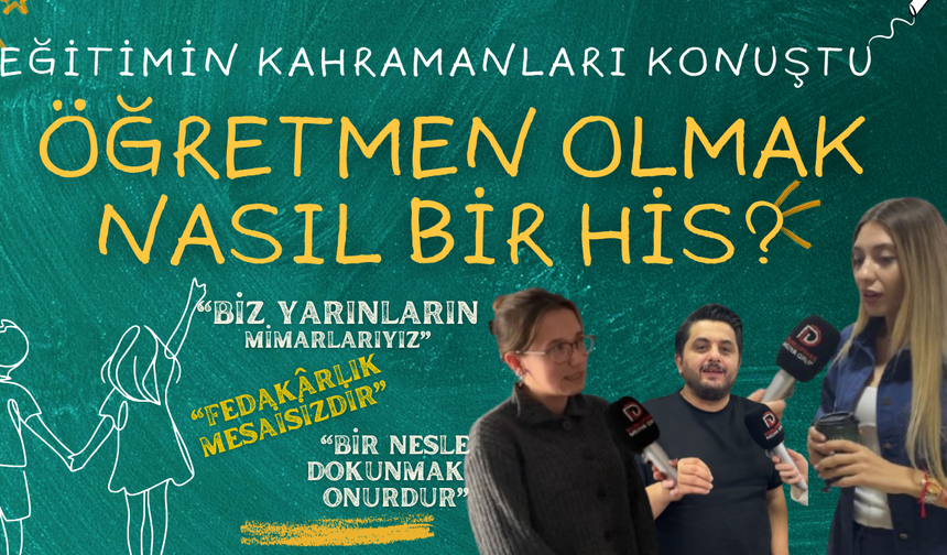 Kütahya'da Eğitimin Kahramanları Konuştu: Öğretmen Olmak Nasıl Bir His?