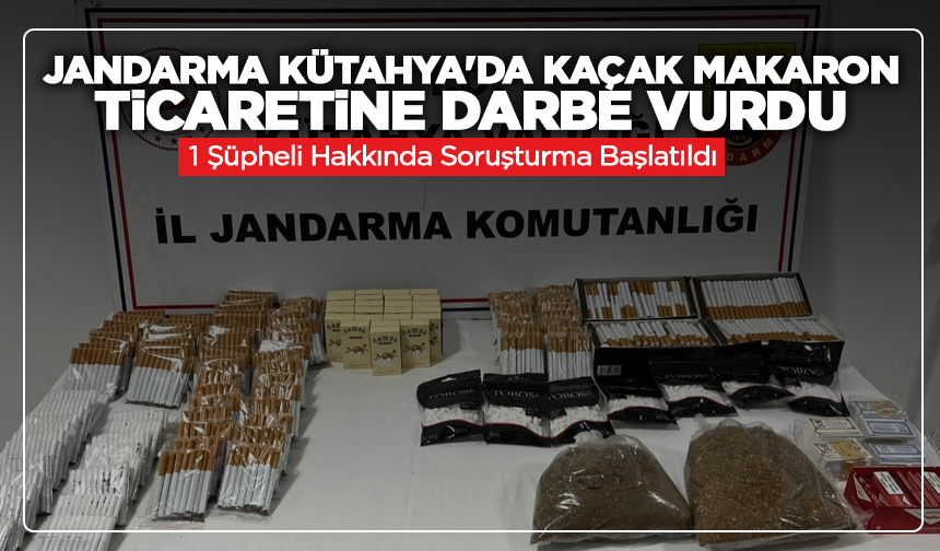 Jandarma Kütahya'da Kaçak Makaron Ticaretine Darbe Vurdu