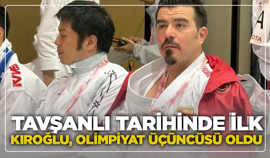 Tavşanlı tarihinde ilk: Kıroğlu, olimpiyat üçüncüsü oldu