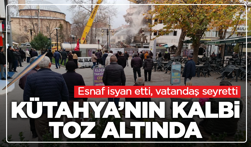 Kütahya’nın Kalbi Toz Altında! Esnaf isyan etti, vatandaş seyretti