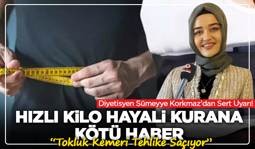Diyetisyen Sümeyye Korkmaz'dan Sert Uyarı! Zayıflama Umuduyla Takılıyor, Sağlığı Tehdit Ediyor!