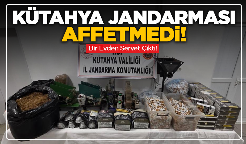 Kütahya Jandarması Affetmedi: Bir Evden Servet Çıktı!