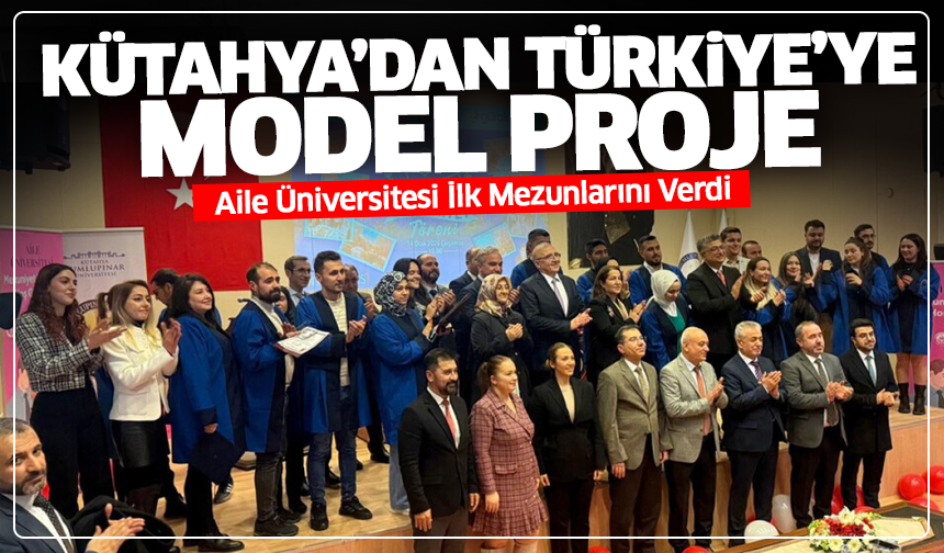 Kütahya’dan Türkiye’ye Model Proje: Aile Üniversitesi İlk Mezunlarını Verdi