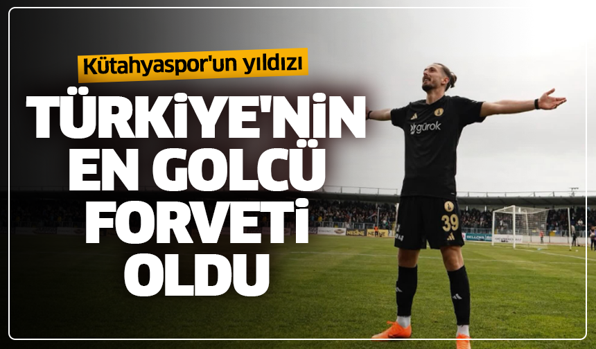 Kütahyaspor'un yıldızı Türkiye'nin en golcü forveti oldu