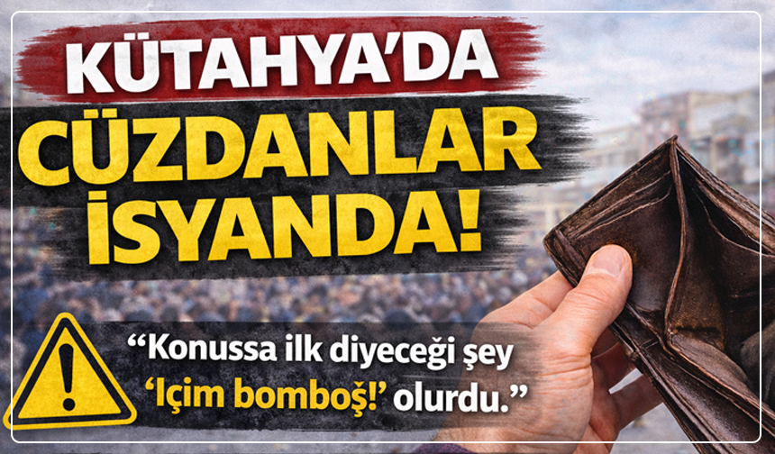 Kütahya’da Cüzdanlar Konuştu: “İçimiz Bom Boş!”