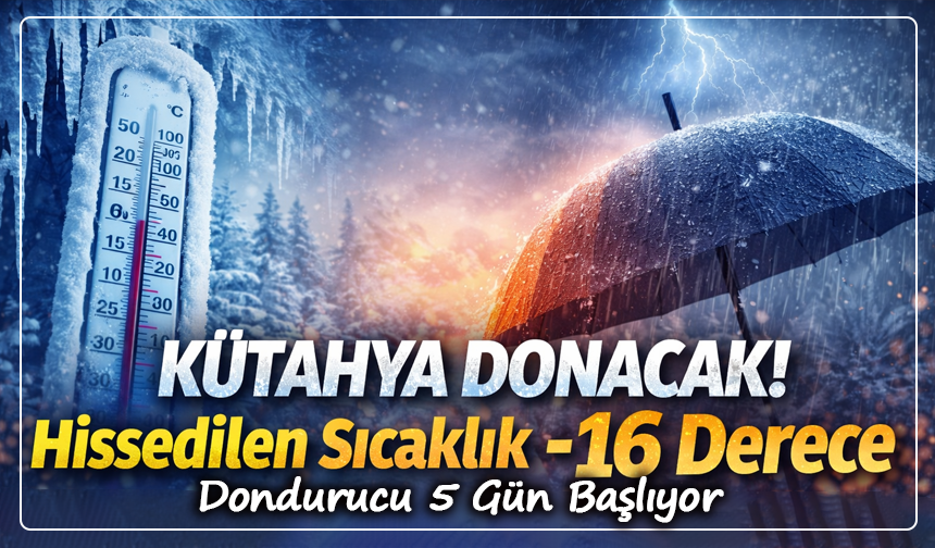 Don, Buz, Yağış… Kütahya’da 5 Günlük Kritik Tahmin