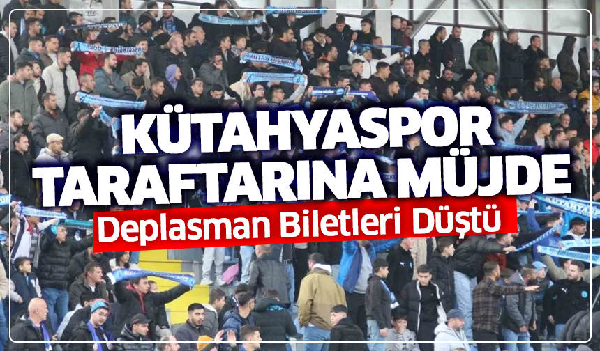SON DAKİKA | Kütahyaspor Taraftarına Müjde: Deplasman Biletleri Düştü