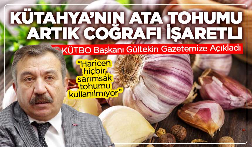 Kütahya’nın Ata Tohumu Değeri Artık Coğrafi İşaretli!