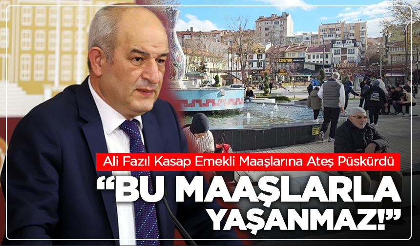 “Bu Maaşlarla Yaşanmaz!” MV. Kasap’tan Hükümete Emekli Tepkisi