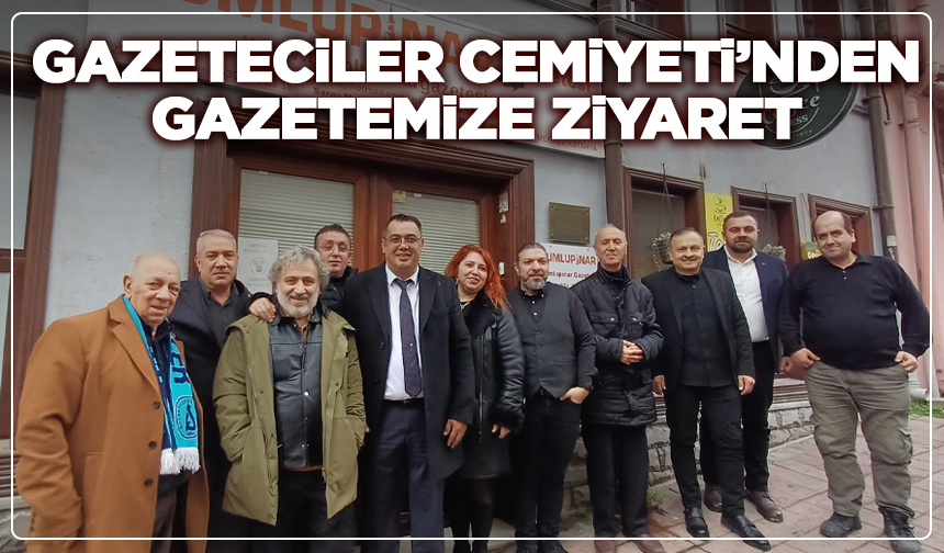 Gazeteciler Cemiyeti’nden, Gazetemize ziyaret