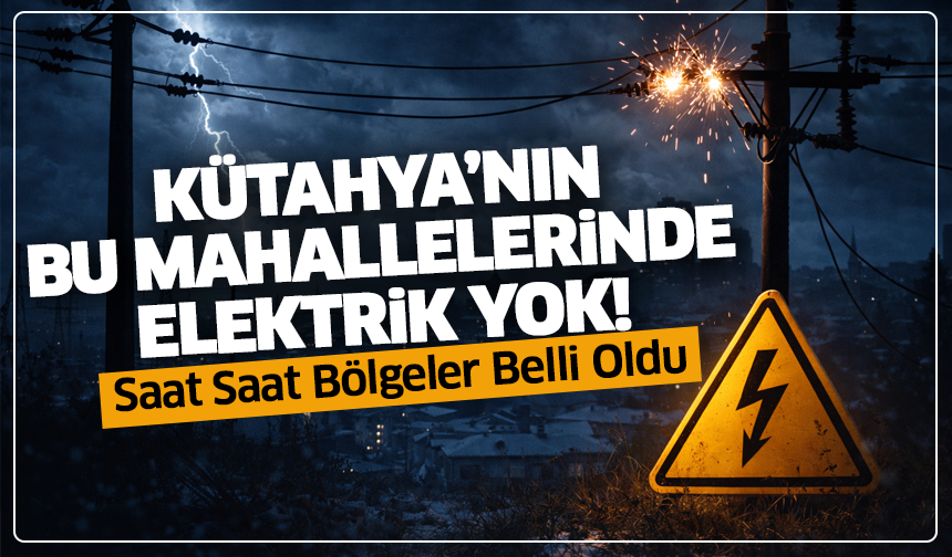 OEDAŞ duyurdu: Kütahya’da saatler sürecek planlı kesinti